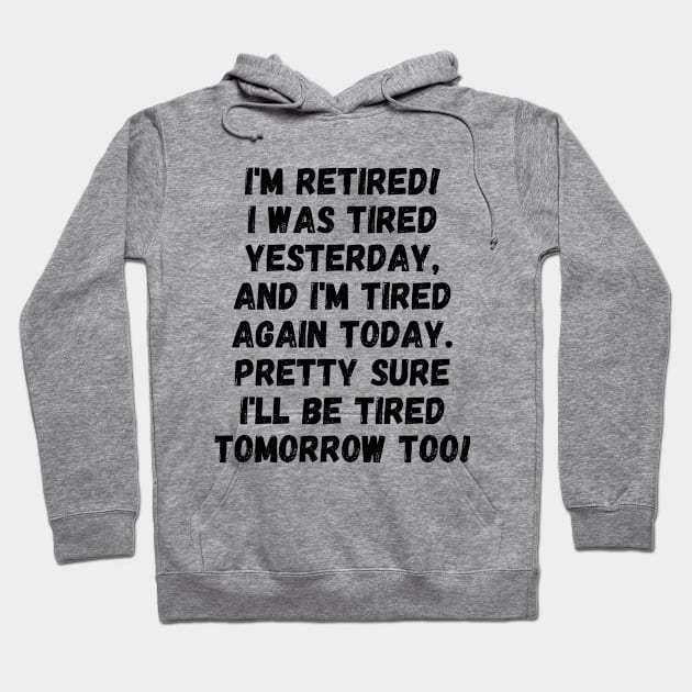 I'm retired! Hoodie by mksjr